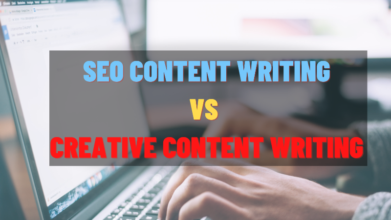 Difference between SEO Content Writing & Creative Content Writing