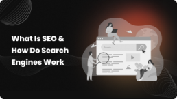 What is SEO & How Do Search Engines Work