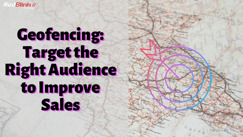 Geofencing-Target the Right Audience