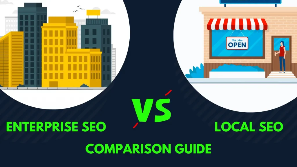 Enterprise SEO vs Local SEO