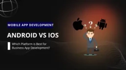 Business app development- iOS vs Android