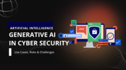 generative ai in cyber security - Use Cases, Risks & Challenges